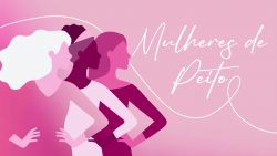 mulheres-de-peito:-serie-conta-historias-de-cinco-mulheres-que-foram-diagnosticadas-com-cancer-de-mama